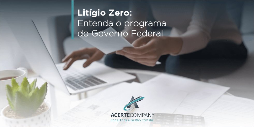 Litígio Zero: Entenda o Programa do Governo Federal