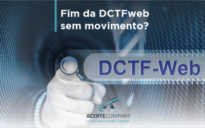Fim da DCTFweb Sem Movimento? Entenda Mais