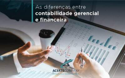 As Diferenças Entre Contabilidade Gerencial e Financeira: Entenda